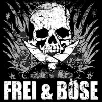 Frei & Böse
