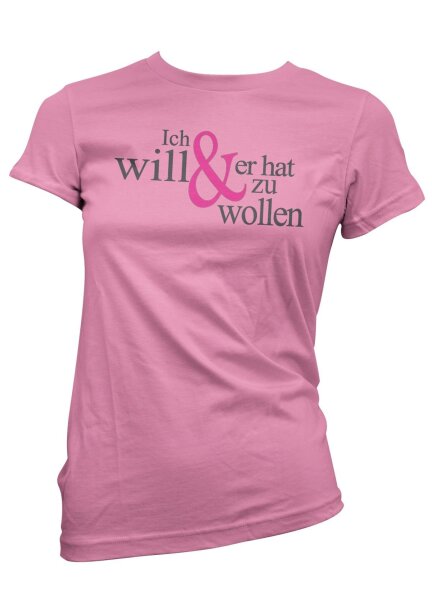 Ich will & er hat zu wollen - JGA DamenShirt Junggesellinenabschied Hochzeit