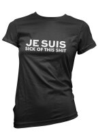 Je Suis Sick of this shit - Ladyshirt