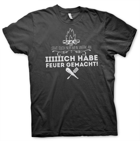 IIIIICH habe Feuer gemacht - Grillshirt Grillen BBQ Holzkohle Gasgrill