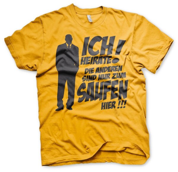 Ich Heirate - die anderen sind nur - JGA Shirt Junggesellenabsch Hochzeit Saufen