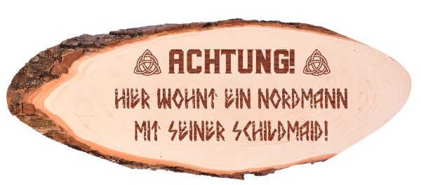 Achtung Hier Wohnt ein Nordmann mit seiner Schildmaid Holzrindenscheibe