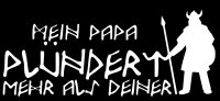 Mein Papa pl&uuml;ndert mehr als deiner Kinder Hoodi...