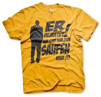 ER Heiratet - Wir  sind nur zum saufen da - JGA Shirt...